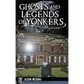 Ghosts and Legends of Yonkers