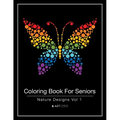 Coloring Book For Seniors: Nature Designs Vol 1 - Paperback
