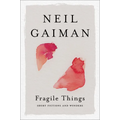 Fragile Things: Short Fictions and Wonders - Paperback