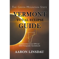 Vermont Total Eclipse Guide: Official Commemorative 2024 Keepsake Guidebook - Paperback
