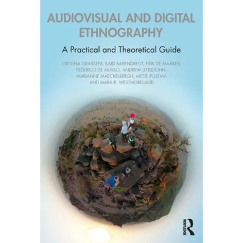 Audiovisual and Digital Ethnography: A Practical and Theoretical Guide - Paperback