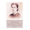 The Poetry of Emma Lazarus - Volume 1: "I am never going to write for the sake of writing." - Paperback