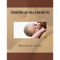 Custody: You can't win it if you don't try