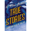 True Stories from the Files of the FBI: America's Most Notorious Gangsters, Mobsters and Mafia Members