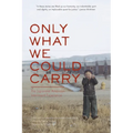 Only What We Could Carry: The Japanese American Internment Experience - Paperback