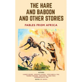 The Hare and Baboon and other Stories: Fables from Africa - Paperback