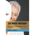 The Manic Manager: How to Avoid Becoming the Manager Everybody Loves to Hate - Paperback