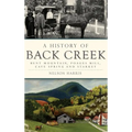 A History of Back Creek: Bent Mountain, Poages Mill, Cave Spring and Starkey