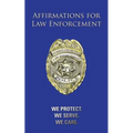 Affirmations for Law Enforcement: We Protect. We Serve. We Care.