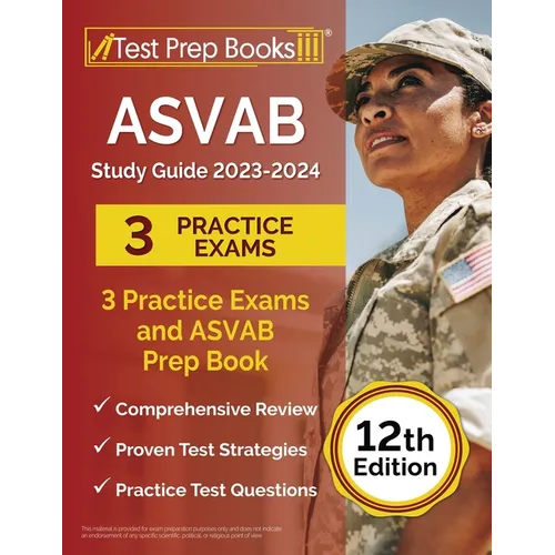 ASVAB Study Guide 2023-2024: 3 Practice Exams and ASVAB Prep Book [12th Edition] - Paperback