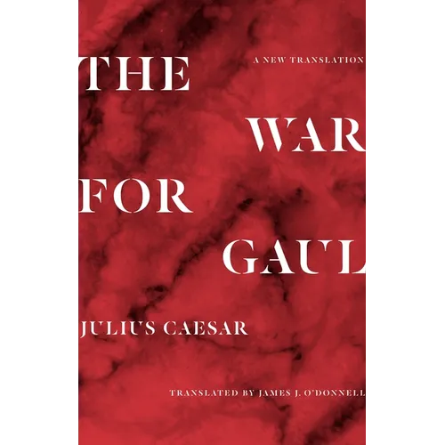 The War for Gaul: A New Translation - Paperback