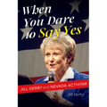 When You Dare to Say Yes: Jill Derby and Nevada Activism - Hardcover