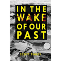In the Wake of Our Past - Paperback