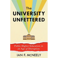 The University Unfettered: Public Higher Education in an Age of Disruption