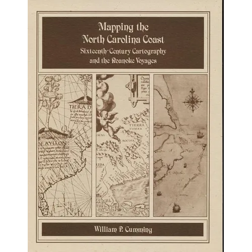 Mapping the NC Coast: Sixteenth-Century Cartography and the Roanoke Voyages