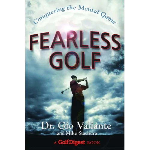 Fearless Golf: Conquering the Mental Game - Hardcover