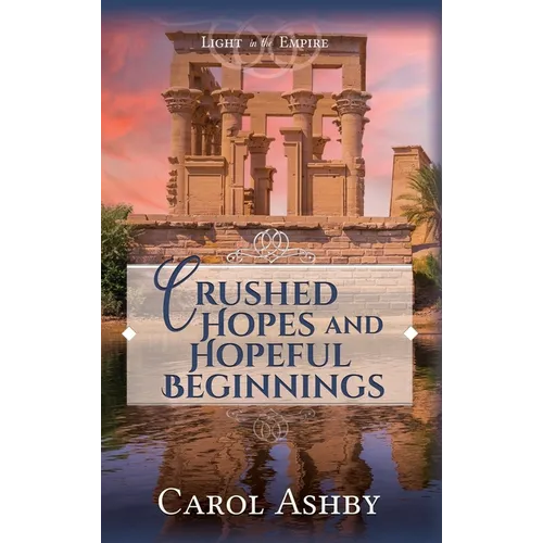 Crushed Hopes and Hopeful Beginnings - Hardcover