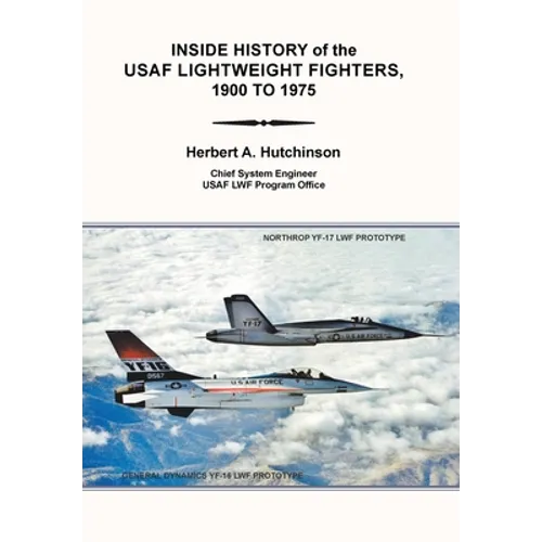 Inside History of the Usaf Lightweight Fighters, 1900 to 1975
