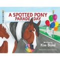 A Spotted Pony Parade Day - Paperback