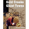 Gold Creeks and Ghost Towns in BC: In British Columbia