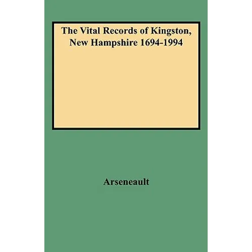Vital Records of Kingston, New Hampshire 1694-1994