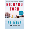 Be Mine: A Frank Bascombe Novel - Paperback