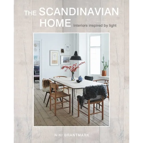 The Scandinavian Home: Interiors Inspired by Light - Hardcover
