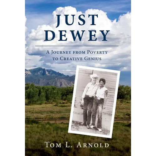 Just Dewey: A Journey from Poverty to Creative Genius - Hardcover