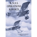 R.N.A.S. Operations Reports: Volume 1: November 1915 To June 1917 Parts 1 to 36