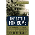 The Battle for Rome: The Germans, the Allies, the Partisans, and the Pope, September 1943--June 1944