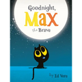 Goodnight, Max the Brave - Board Book