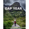 Gap Year: Rambling Through Brambles in England and Scotland - Paperback