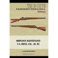 U.S. Rifle, Cal. .30, M1: Technical Manual - Paperback