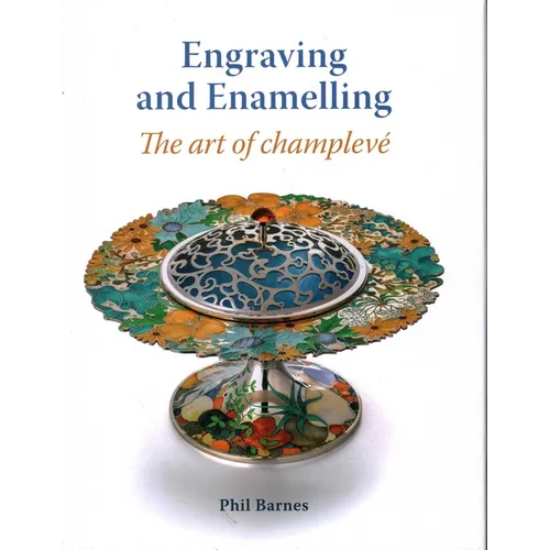 Engraving and Enamelling: The Art of Champleve - Hardcover