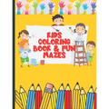 Kids Coloring Book and Fun Mazes: Ages 3-8 For Boys & Girls - Paperback