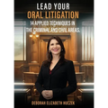 Lead Your Oral Litigation: 14 Techniques Applied In The Criminal And Civil Areas.