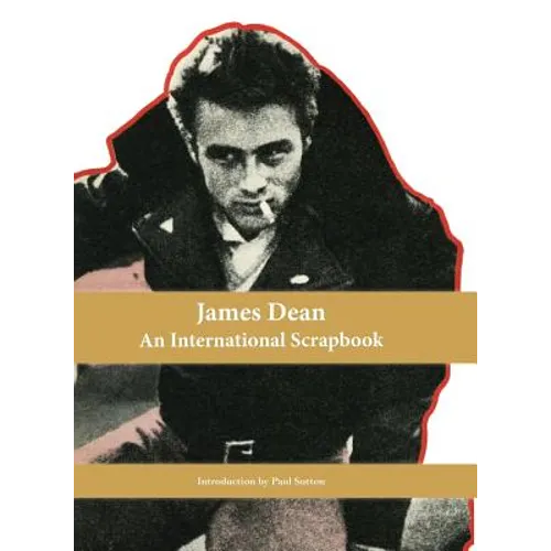 James Dean, An International Scrapbook - Hardcover