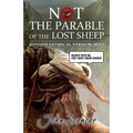 Not the Parable of the Lost Sheep: Revised Satirical Version - Paperback