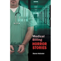 Medical Billing Horror Stories - Paperback
