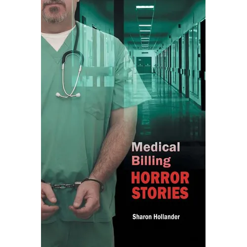 Medical Billing Horror Stories - Paperback