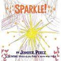 Sparkle! - Hardcover