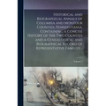 Historical and Biographical Annals of Columbia and Montour Counties, Pennsylvania, Containing a Concise History of the two Counties and a Genealogical
