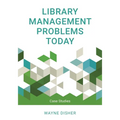 Library Management Problems Today: Case Studies - Hardcover