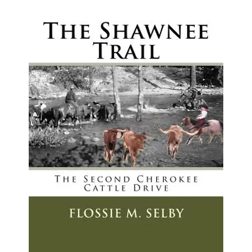 The Shawnee Trail: The Second Cherokee Cattle Drive