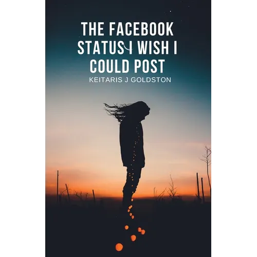 The Facebook Status I Wish I Could Post - Paperback