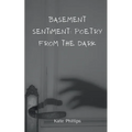 Basement Sentiment: Poetry from the Dark - Paperback