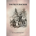The Nutcracker: The Original 1853 Edition With Illustrations - Paperback