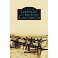 Lighthouses and Life Saving Along Cape Cod