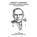 Ernest C. Manning: The Father of Modern Alberta - Paperback
