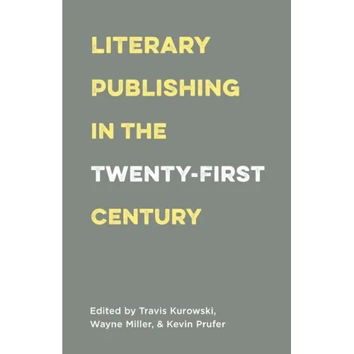 Literary Publishing in the Twenty-First Century - Paperback